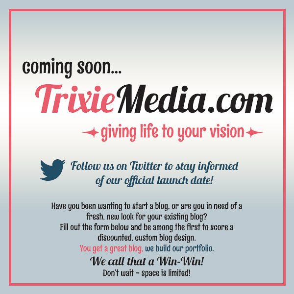 Coming Soon... TrixieMedia.com