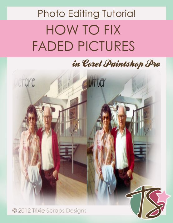 How To Fix Faded Photographs Trixie Scraps Designs
