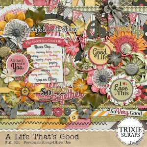 A Life That's Good Digital Scrapbook kit by Trixie Scraps