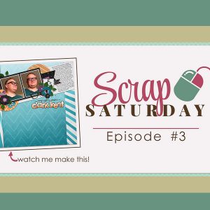 Scrap Saturday Episode 3