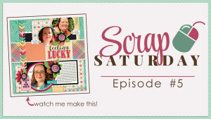 Scrap Saturday Episode5