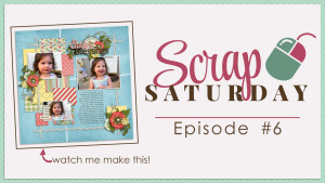 Scrap Saturday Episode 6