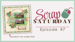 Scrap Saturday Episode 7