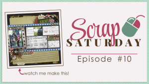 Scrap Saturday Episode 10